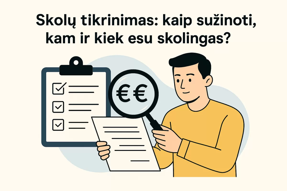 Skolų tikrinimas: kaip sužinoti kam ir kiek esu skolingas?