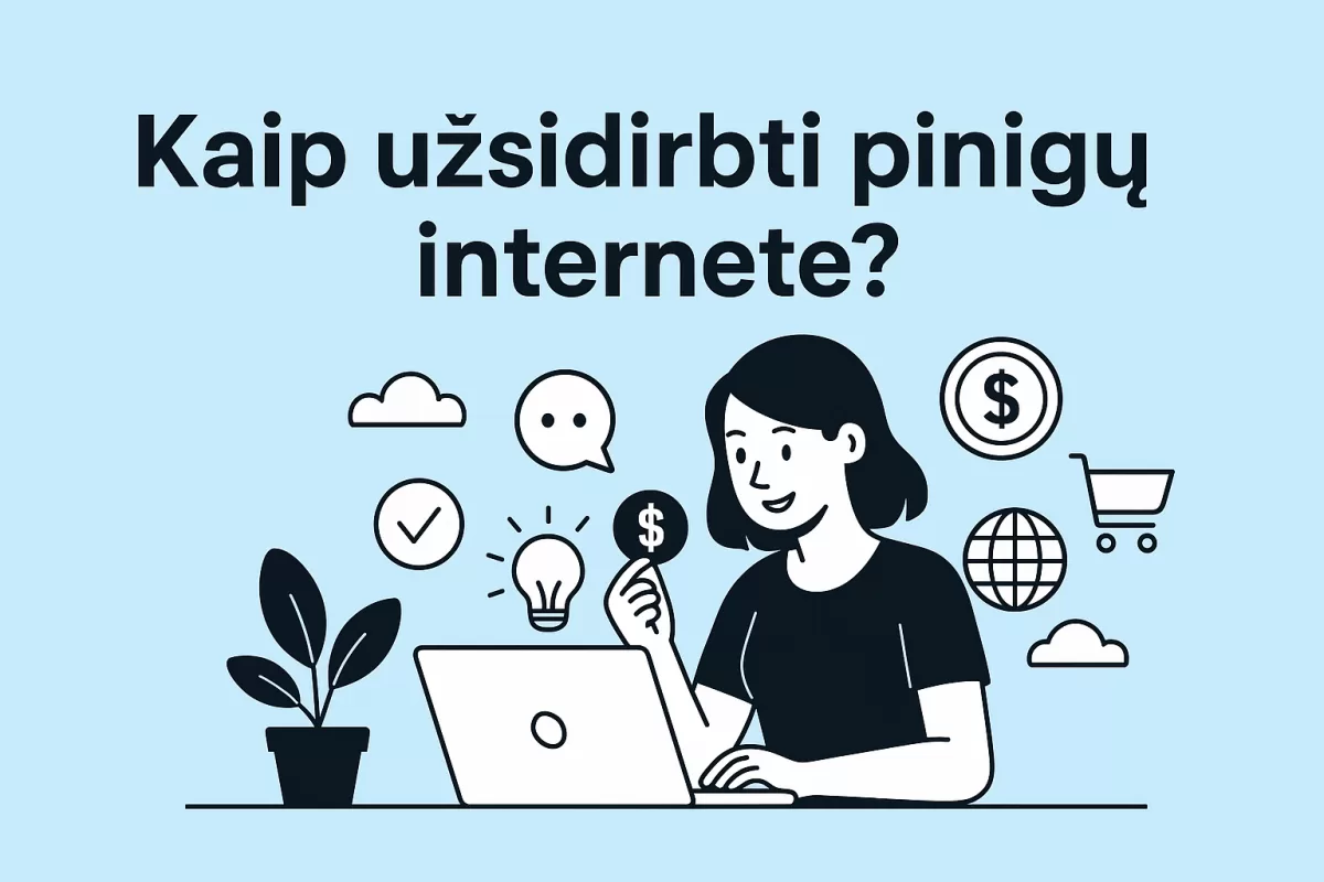 Kaip užsidirbti pinigų internete?