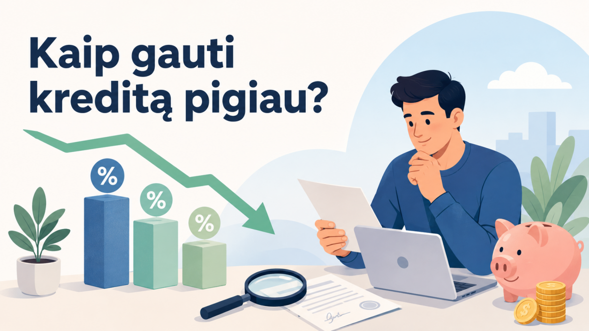 Kaip gauti kreditą pigiau